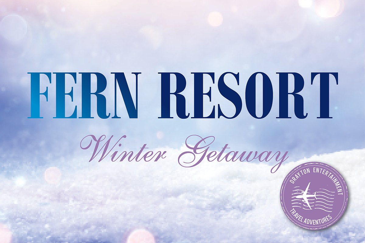 Fern Resort Winter Getaway 2025 / Drayton Entertainment