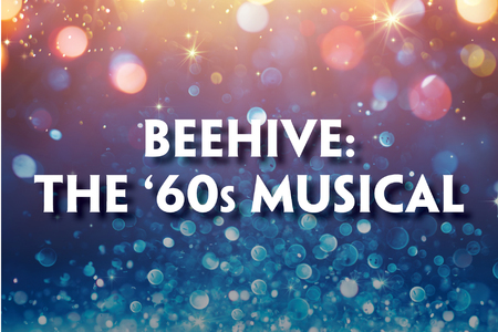 This promotional image for Beehive: The '60s Musical features the title in bold white letters against a colorful, sparkling background. The gradient backdrop transitions from warm gold and pink tones at the top to cool blue hues at the bottom, creati