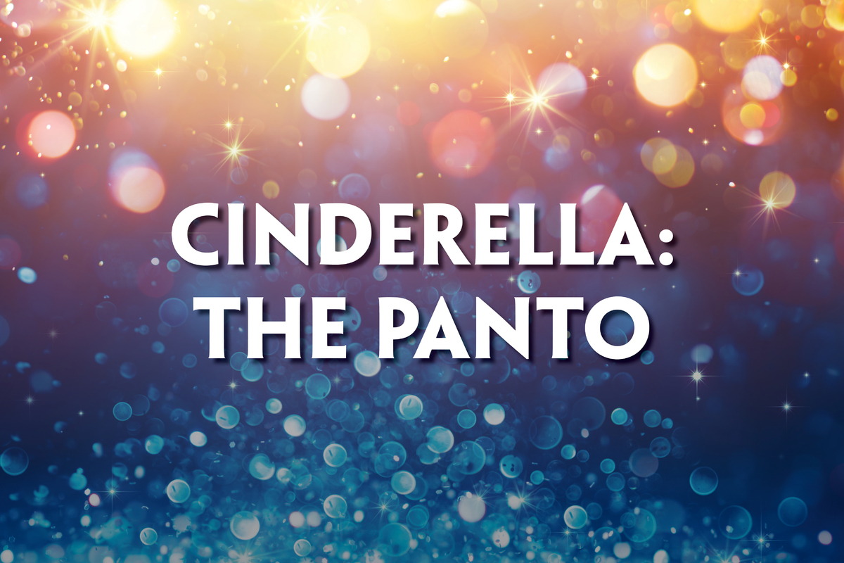 This promotional image for Cinderella: The Panto features the title in bold, white letters against a sparkling background. The backdrop transitions from warm golden hues at the top to cool blues at the bottom, creating a magical and festive atmospher