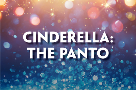 This promotional image for Cinderella: The Panto features the title in bold, white letters against a sparkling background. The backdrop transitions from warm golden hues at the top to cool blues at the bottom, creating a magical and festive atmospher