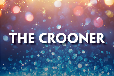 This promotional image for The Crooner features the title in bold, white letters against a sparkling bokeh background. The backdrop transitions from warm gold and pink tones at the top to cool blue hues at the bottom, creating a glamorous and vintage