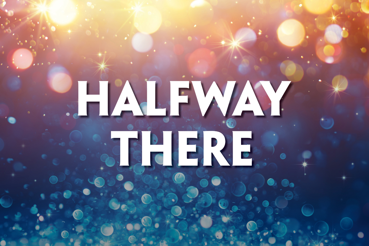 This promotional image for Halfway There features the title in bold, white letters against a sparkling bokeh background. The backdrop transitions from warm golden tones at the top to cool blue hues at the bottom, creating a vibrant and lively atmosph