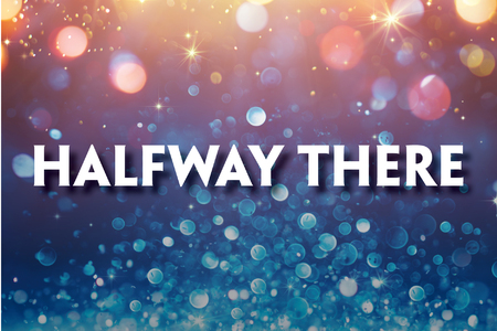 This promotional image for Halfway There features the title in bold, white letters against a sparkling bokeh background. The backdrop transitions from warm golden tones at the top to cool blue hues at the bottom, creating a vibrant and lively atmosph