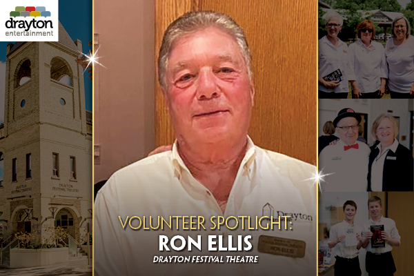 Volunteer Spotlight: Ron Ellis / Drayton Entertainment